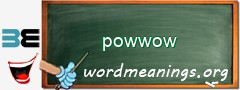 WordMeaning blackboard for powwow